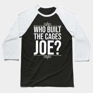 Who Built The Cages Joe Baseball T-Shirt